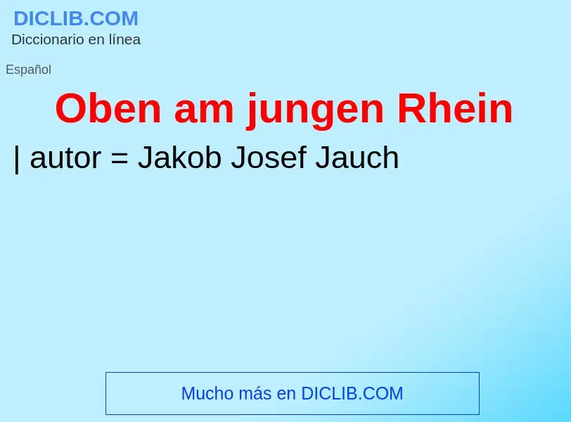 ¿Qué es Oben am jungen Rhein? - significado y definición