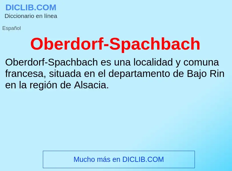 ¿Qué es Oberdorf-Spachbach? - significado y definición