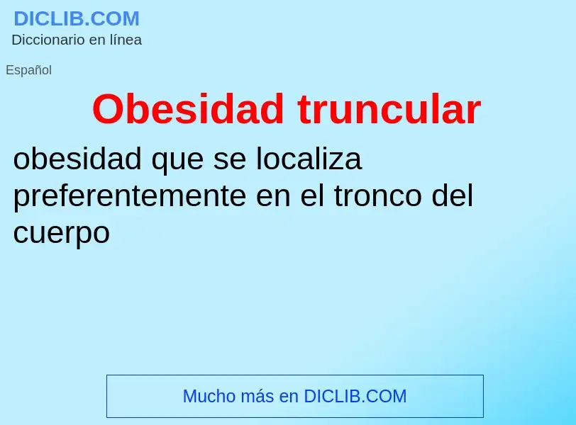 What is Obesidad truncular - definition