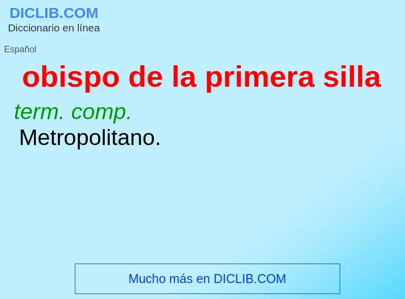 Wat is obispo de la primera silla - definition