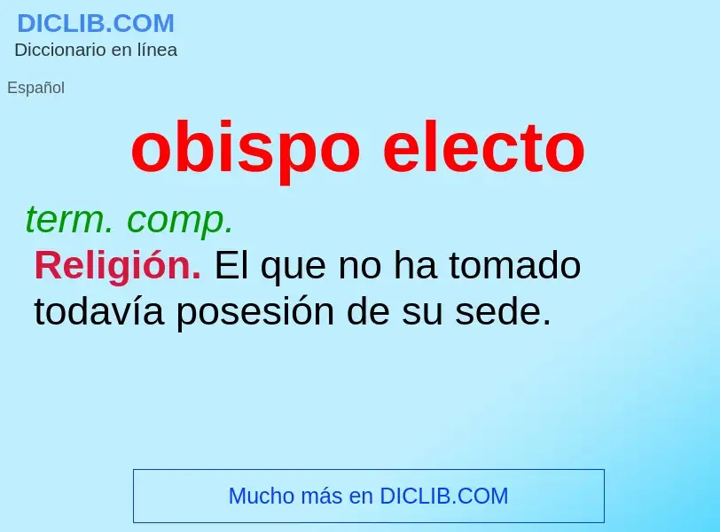 What is obispo electo - meaning and definition