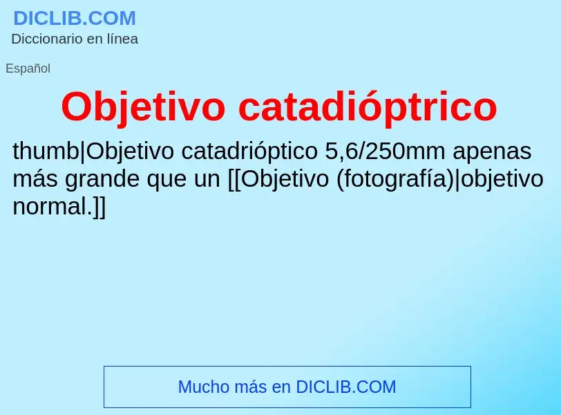 ¿Qué es Objetivo catadióptrico? - significado y definición