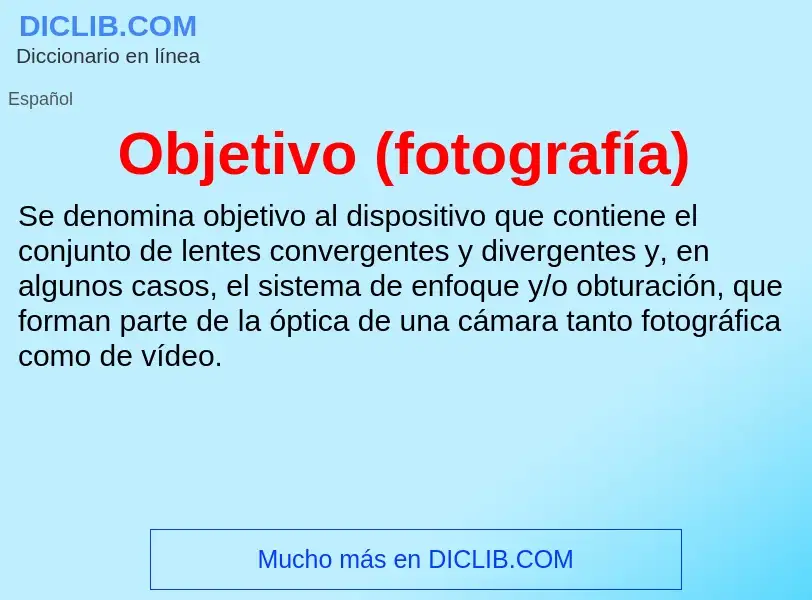 What is Objetivo (fotografía) - definition