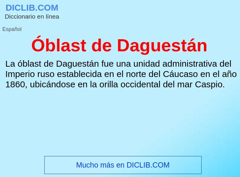 O que é Óblast de Daguestán - definição, significado, conceito