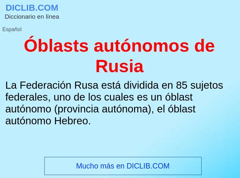 Τι είναι Óblasts autónomos de Rusia - ορισμός