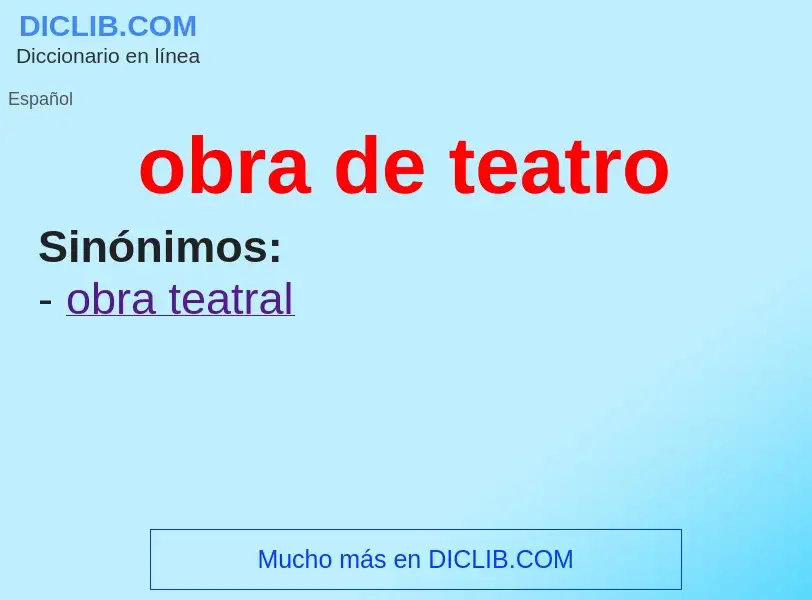 What is obra de teatro - meaning and definition