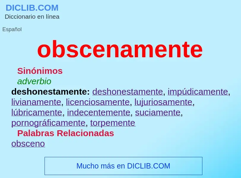 What is obscenamente - meaning and definition