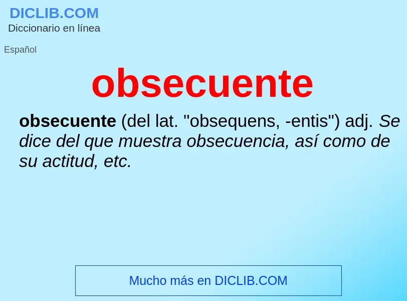 O que é obsecuente - definição, significado, conceito