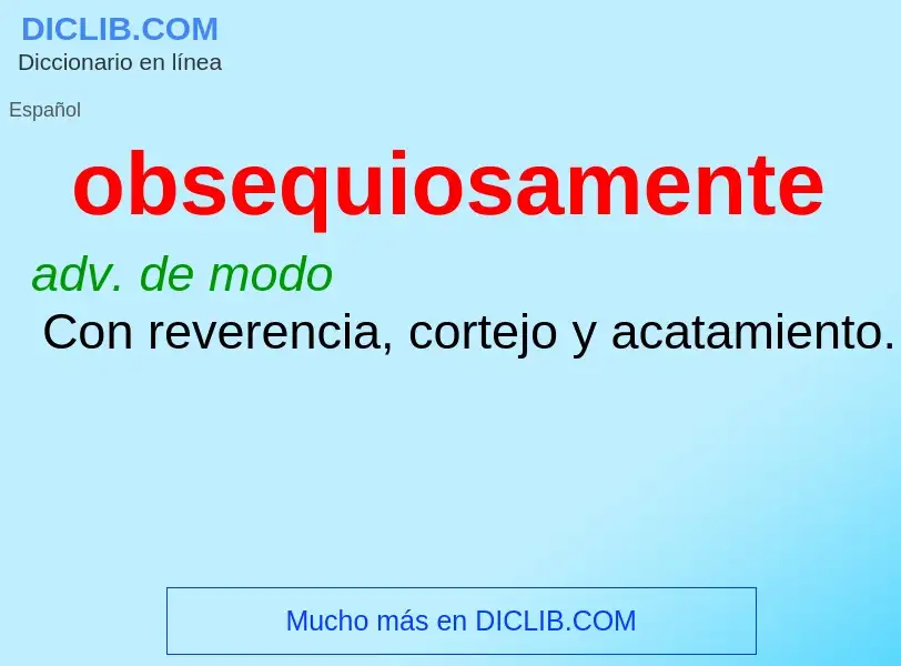 Wat is obsequiosamente - definition