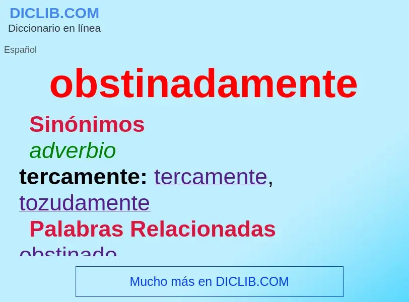 What is obstinadamente - definition