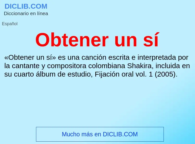 What is Obtener un sí - meaning and definition