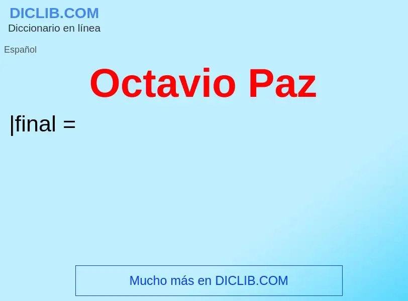 ¿Qué es Octavio Paz? - significado y definición