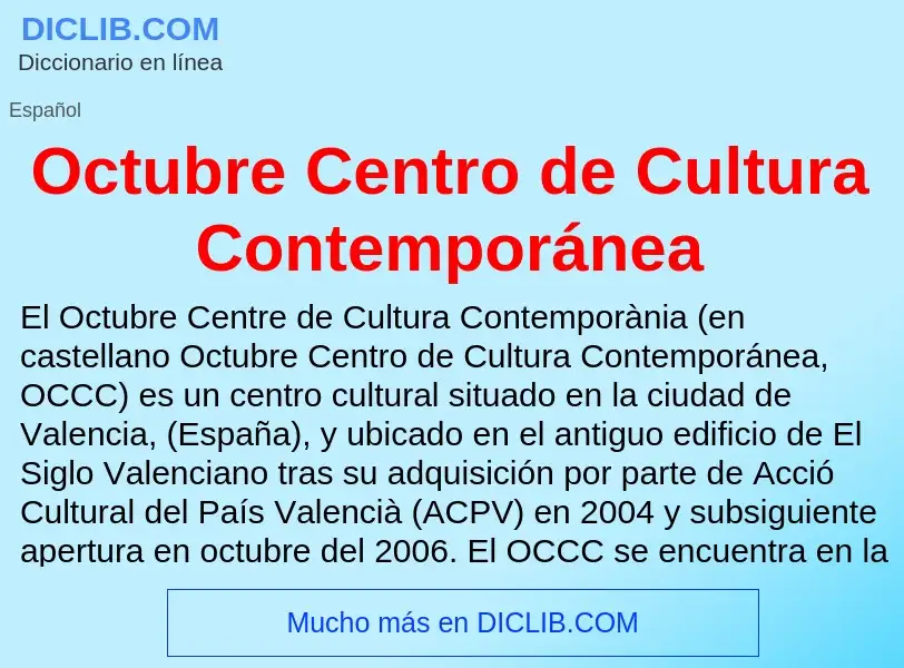 ¿Qué es Octubre Centro de Cultura Contemporánea? - significado y definición