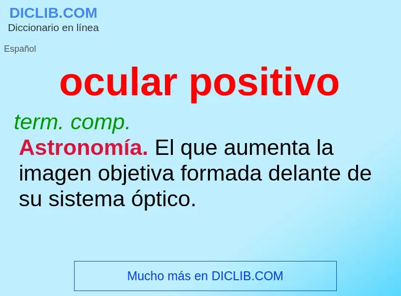 O que é ocular positivo - definição, significado, conceito