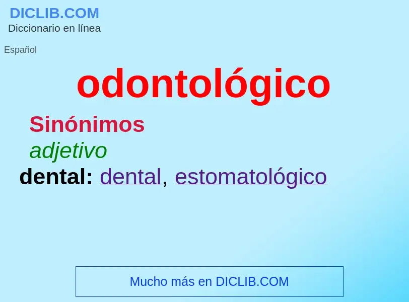 ¿Qué es odontológico? - significado y definición