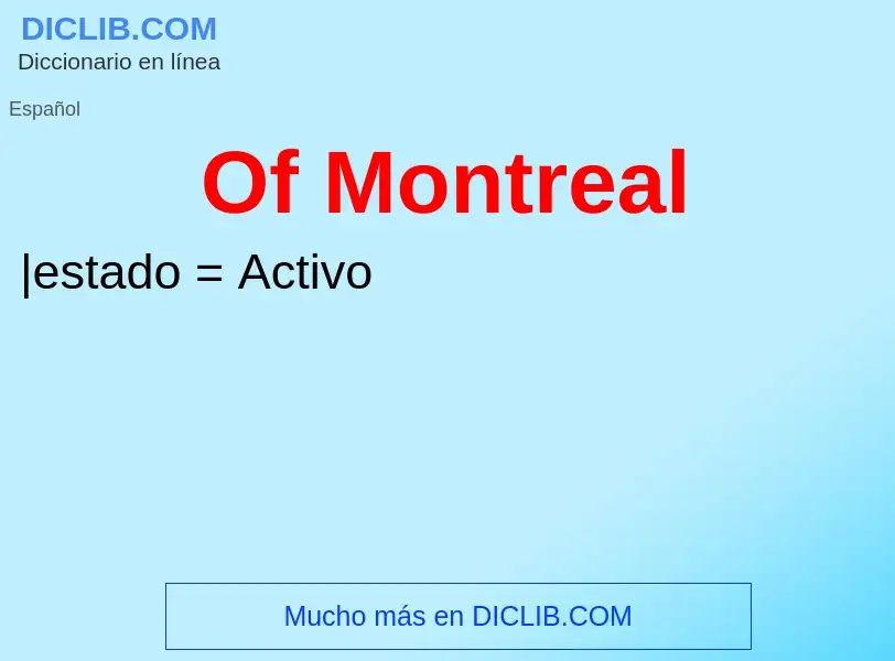 ¿Qué es Of Montreal? - significado y definición