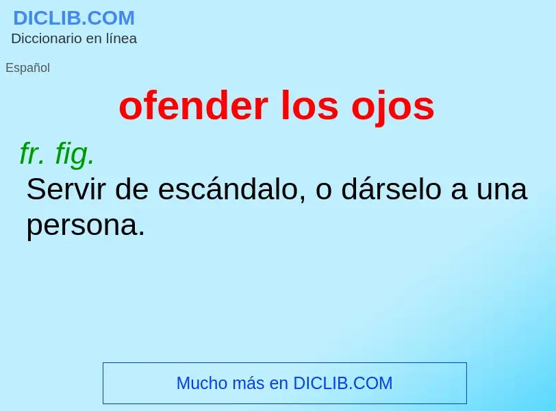 O que é ofender los ojos - definição, significado, conceito