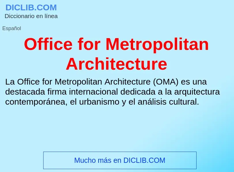 Что такое Office for Metropolitan Architecture - определение