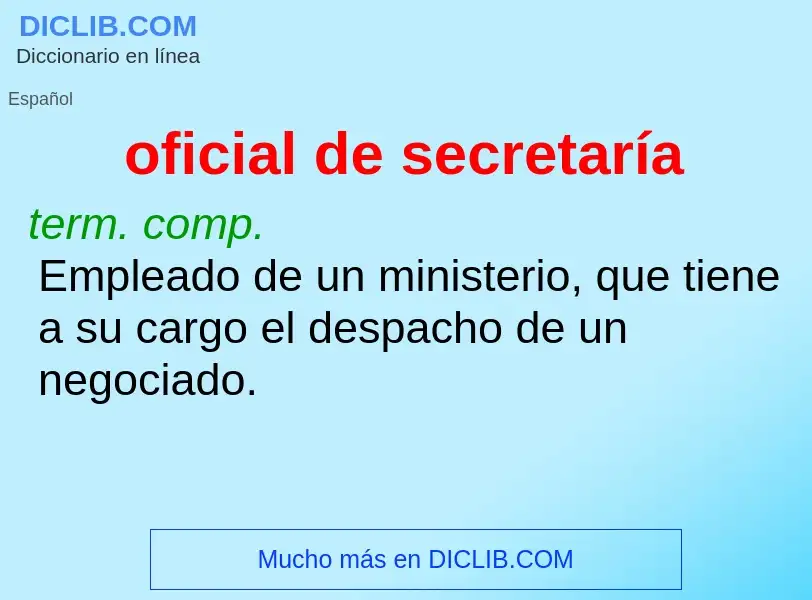 ¿Qué es oficial de secretaría? - significado y definición