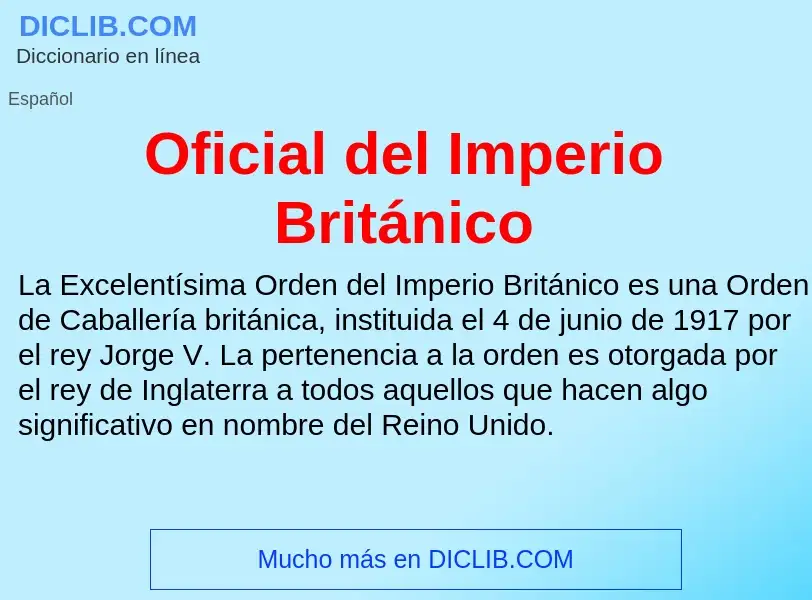 ¿Qué es Oficial del Imperio Británico? - significado y definición