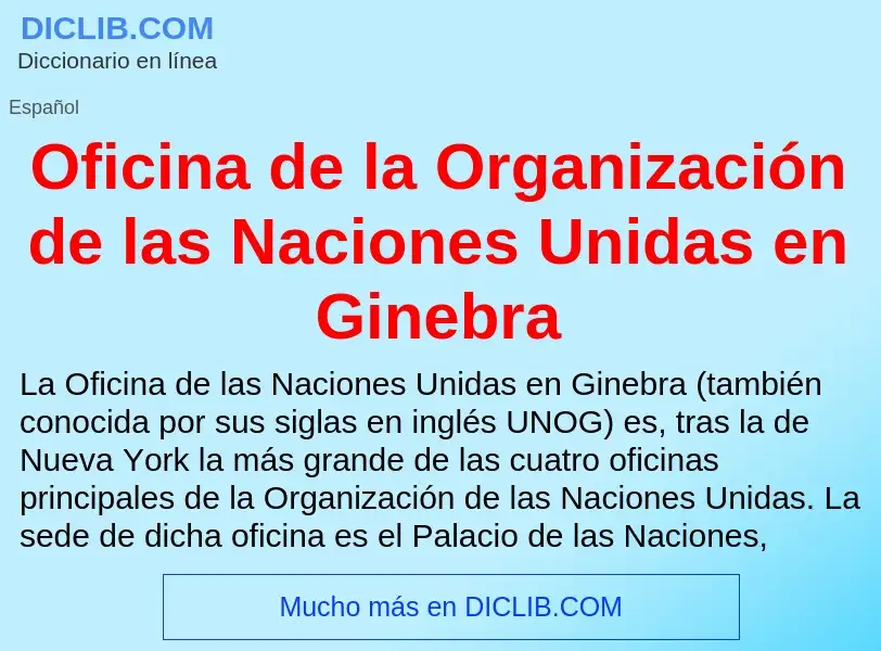 ¿Qué es Oficina de la Organización de las Naciones Unidas en Ginebra? - significado y definición