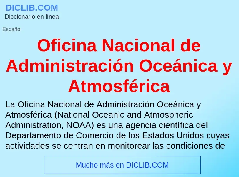 Wat is Oficina Nacional de Administración Oceánica y Atmosférica - definition