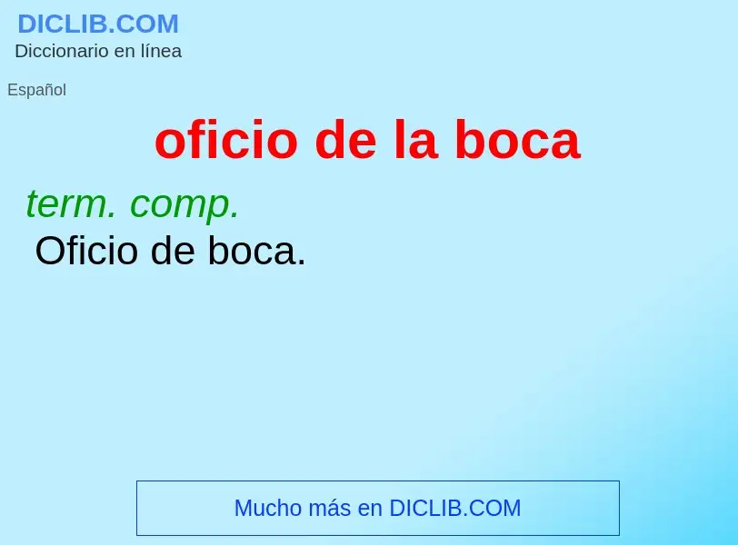 O que é oficio de la boca - definição, significado, conceito