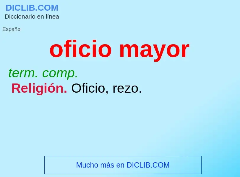 Was ist oficio mayor - Definition