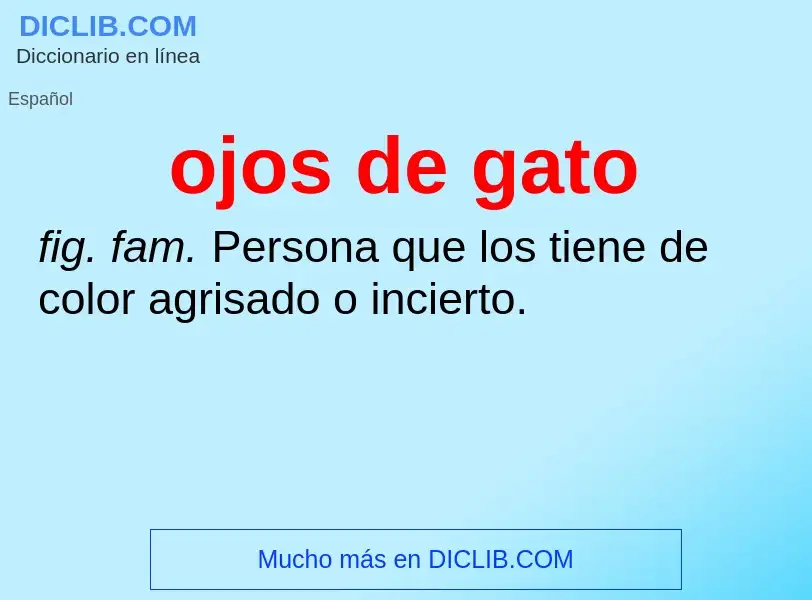 O que é ojos de gato - definição, significado, conceito