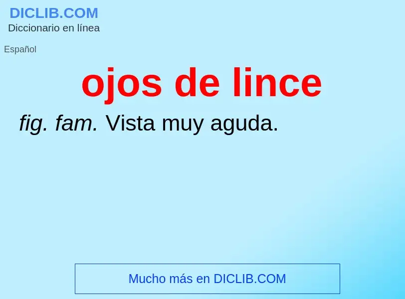 Was ist ojos de lince - Definition