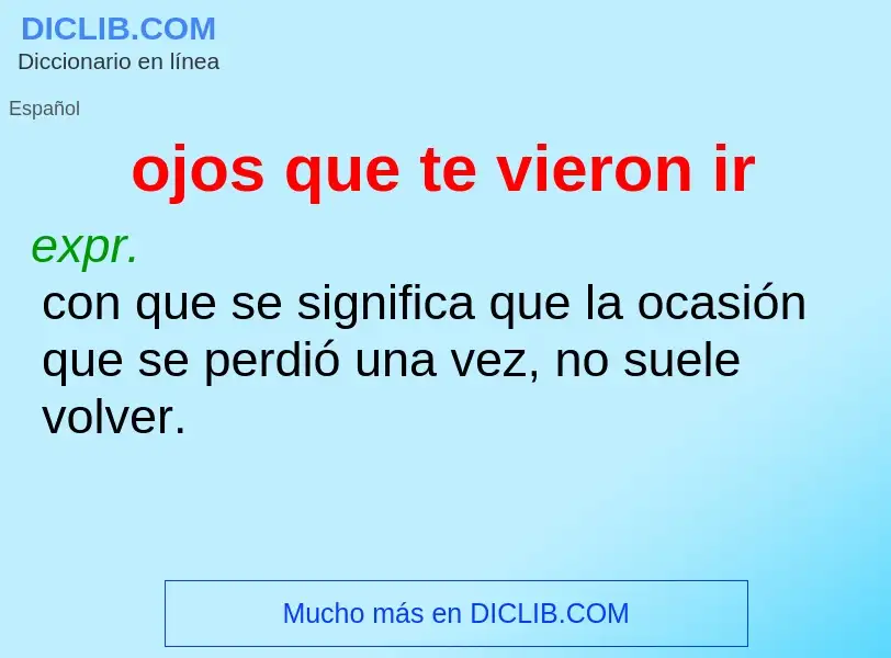 O que é ojos que te vieron ir - definição, significado, conceito