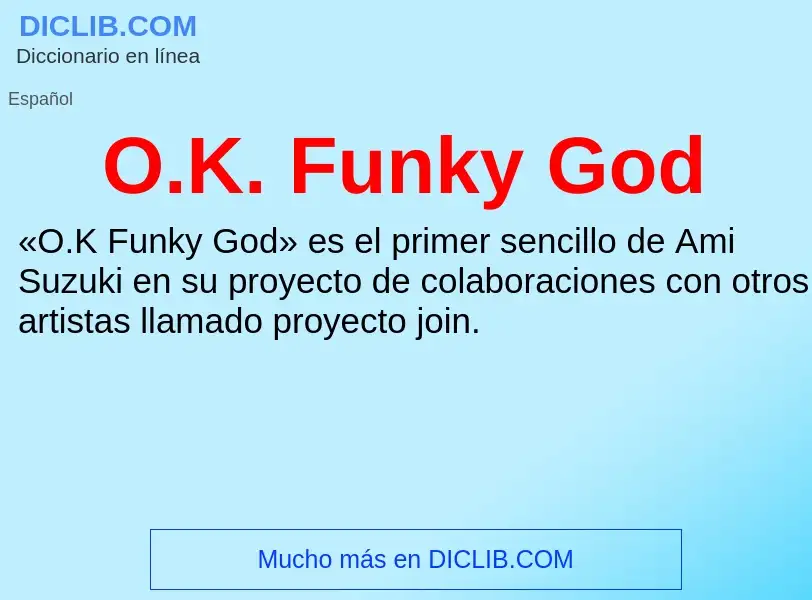 Τι είναι O.K. Funky God - ορισμός