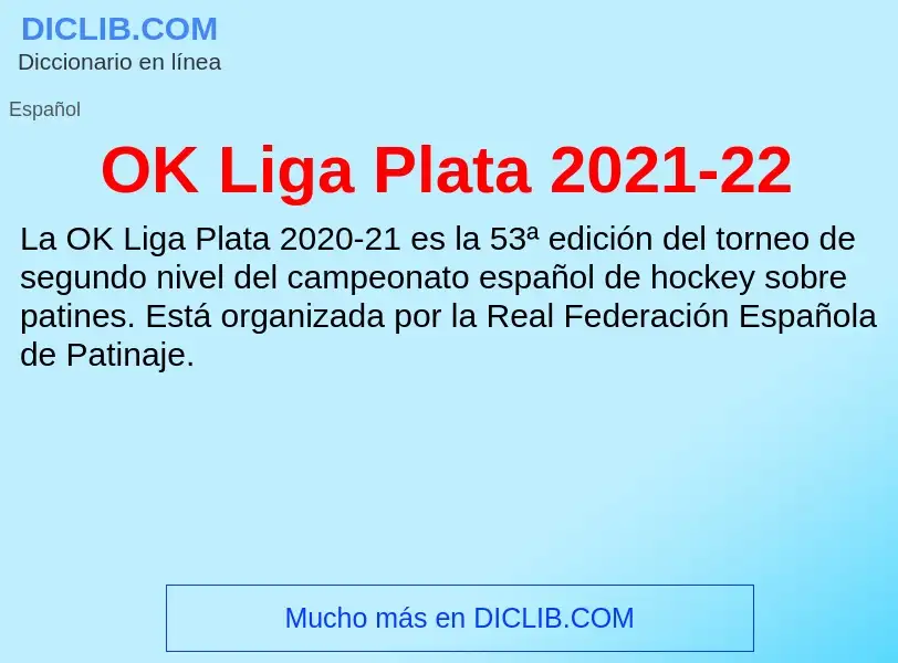 ¿Qué es OK Liga Plata 2021-22? - significado y definición