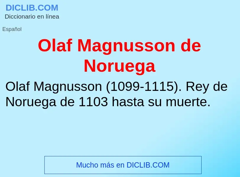 What is Olaf Magnusson de Noruega - meaning and definition