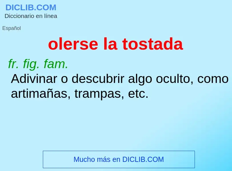 Wat is olerse la tostada - definition