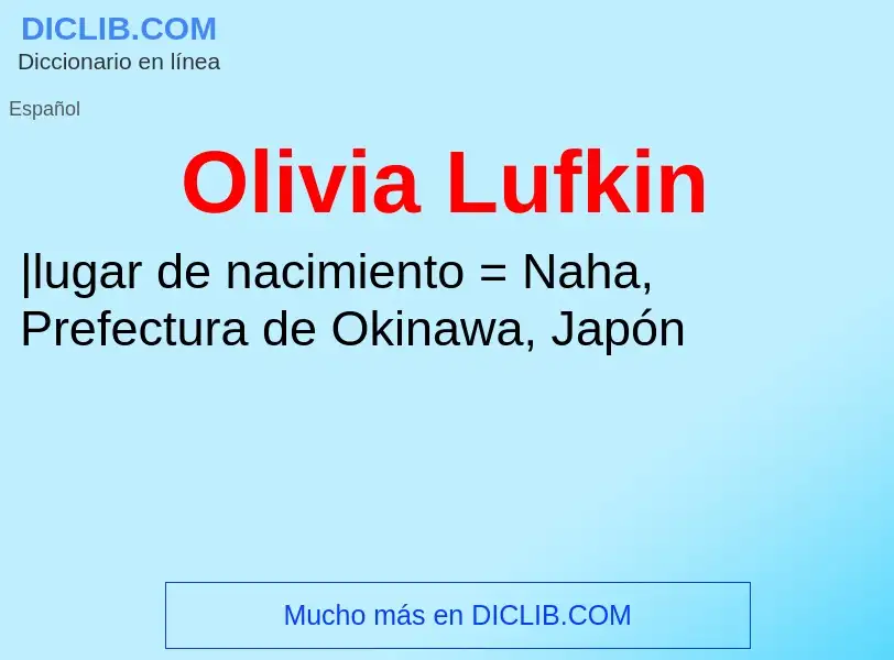 Что такое Olivia Lufkin - определение