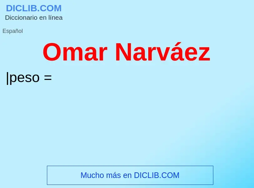 O que é Omar Narváez - definição, significado, conceito