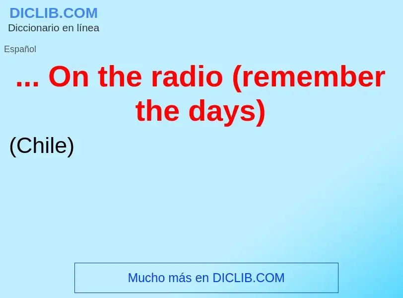 Che cos'è ... On the radio (remember the days) - definizione