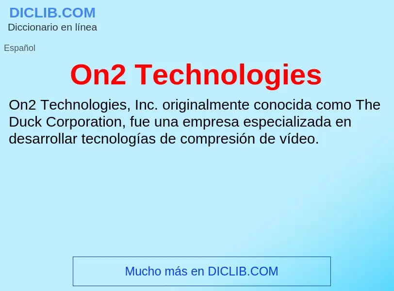 ¿Qué es On2 Technologies? - significado y definición