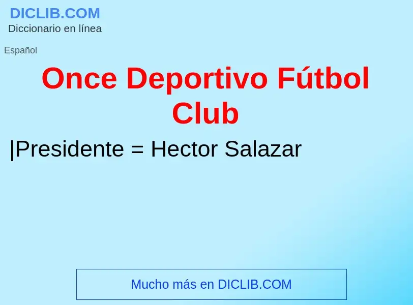 ¿Qué es Once Deportivo Fútbol Club? - significado y definición