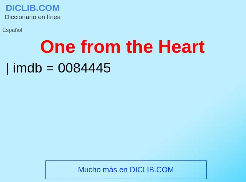 O que é One from the Heart - definição, significado, conceito