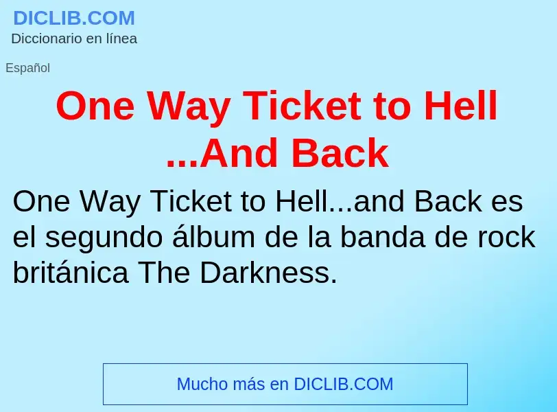 Что такое One Way Ticket to Hell ...And Back - определение