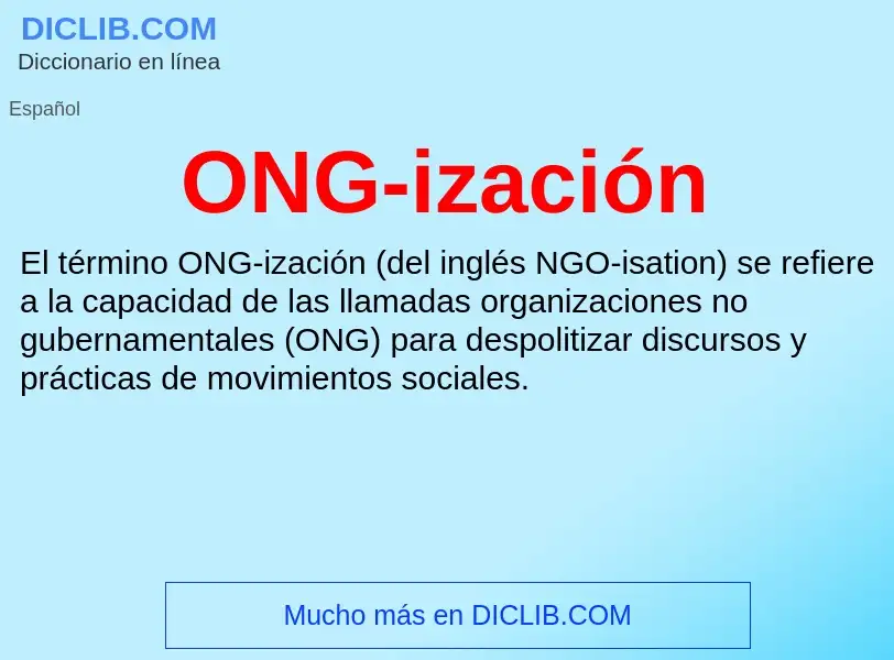 ¿Qué es ONG-ización? - significado y definición