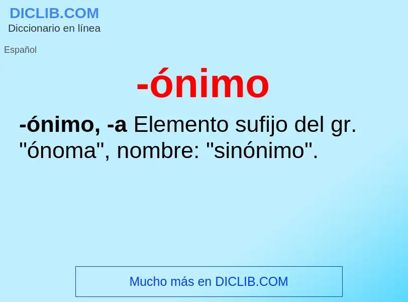 O que é -ónimo - definição, significado, conceito