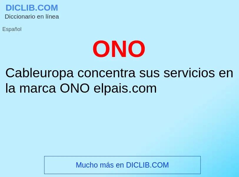 ¿Qué es ONO? - significado y definición