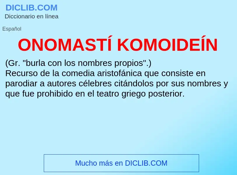 Wat is ONOMASTÍ KOMOIDEÍN - definition