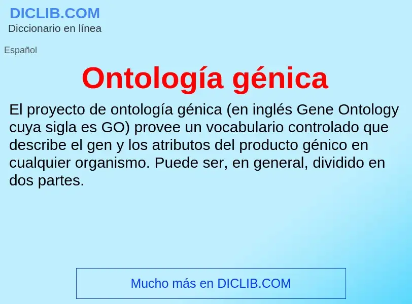 What is Ontología génica - meaning and definition