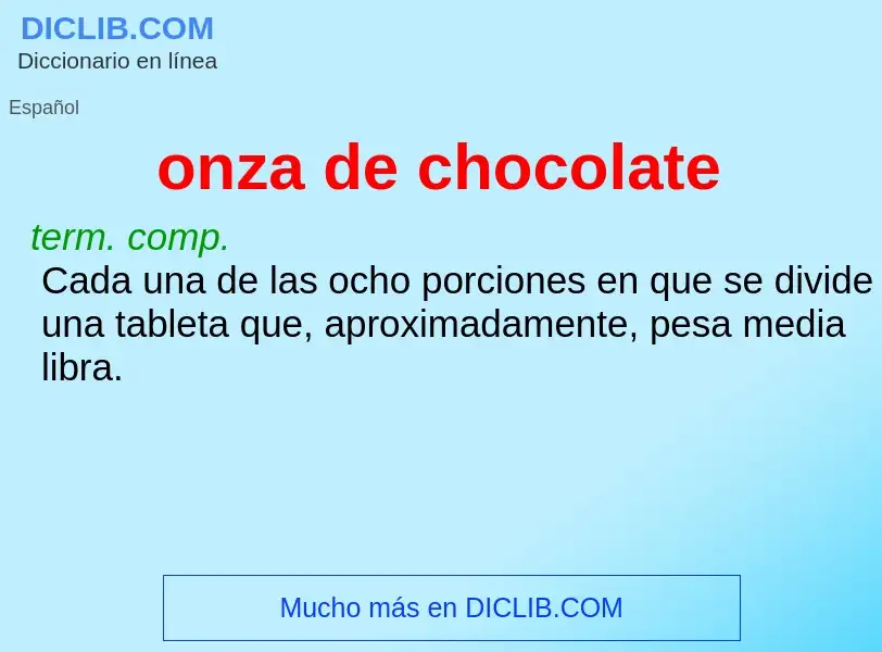 What is onza de chocolate - definition