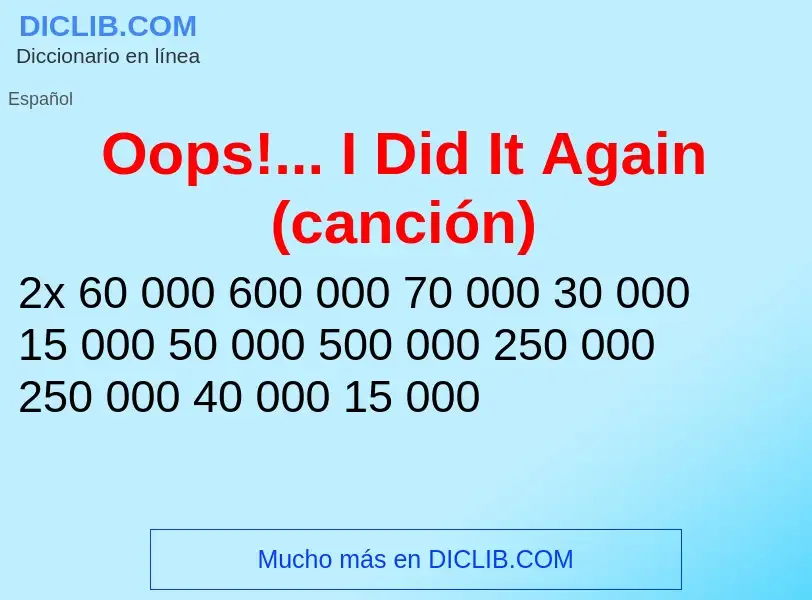 ¿Qué es Oops!... I Did It Again (canción)? - significado y definición