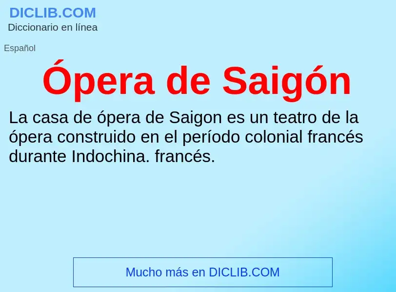 Was ist Ópera de Saigón - Definition